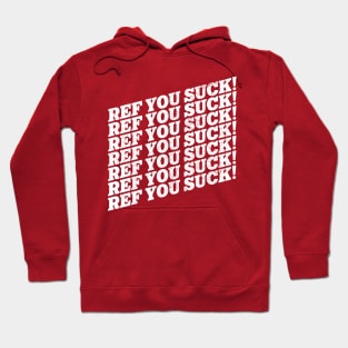 REF YOU SUCK! Sports Fan Chant Hoodie